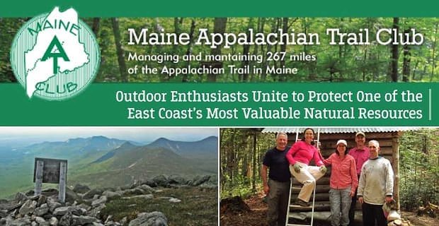 Maine Appalachian Trail Club: Açık Hava Meraklıları Doğu Kıyısının En Değerli Doğal Kaynaklarından Birini Korumak İçin Birleşiyor