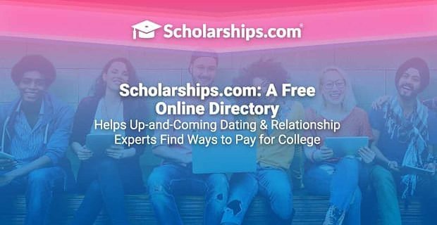 Scholarships.com: een gratis online directory helpt opkomende dating- en relatie-experts manieren vinden om te betalen voor college