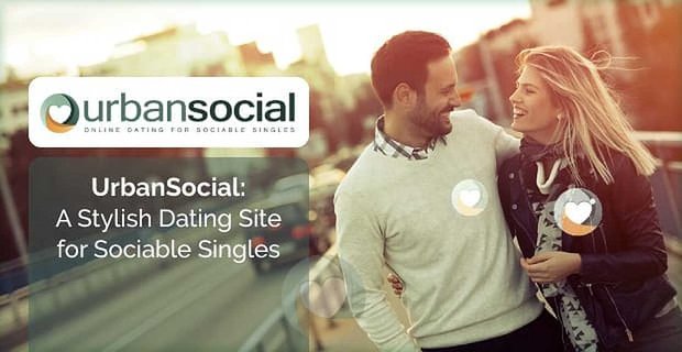 UrbanSocial: un site de rencontre élégant pour les célibataires sociables