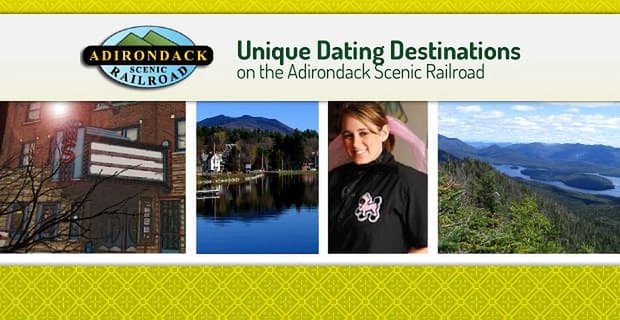 Einzigartige Dating-Ziele auf der Adirondack Scenic Railroad