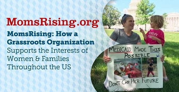MomsRising: hoe een basisorganisatie de belangen van vrouwen en gezinnen in de VS ondersteunt