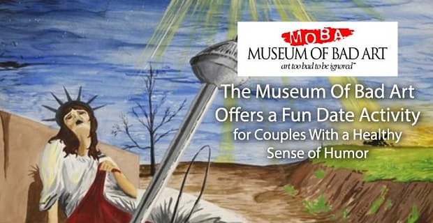 Muzeum Złej Sztuki oferuje zabawną randkę dla par ze zdrowym poczuciem humoru