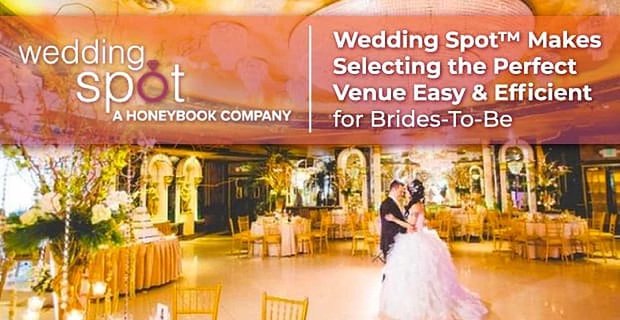 Wedding Spot macht die Auswahl des perfekten Veranstaltungsortes für werdende Bräute einfach und effizient