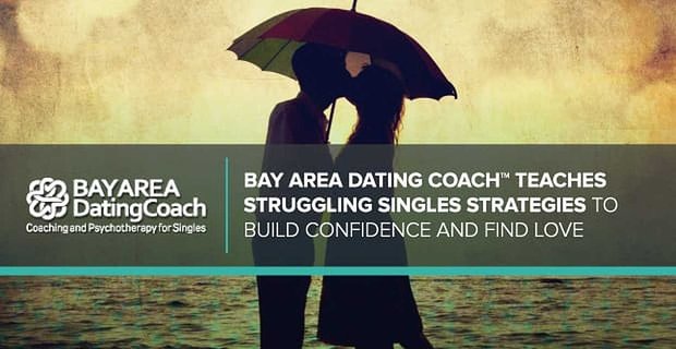 Bay Area Dating Coach lehrt Singles Strategien, um Selbstvertrauen aufzubauen und Liebe zu finden