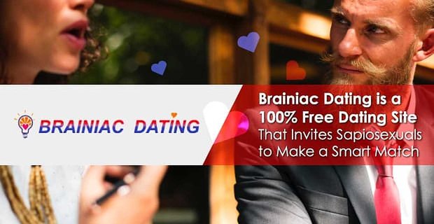 Brainiac Dating is een 100% gratis datingsite die sapioseksuelen uitnodigt om een slimme match te maken