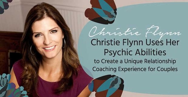 Christie Flynn usa le sue capacità psichiche per creare un’esperienza di coaching relazionale unica per le coppie