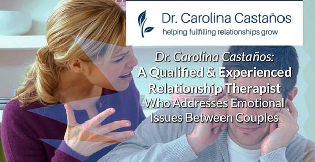 Dr Carolina Castaos: Wykwalifikowana i doświadczona terapeutka relacji, która zajmuje się problemami emocjonalnymi między parami