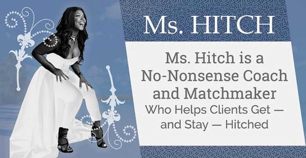 La Sra. Hitch es una entrenadora y casamentera sensata que ayuda a los clientes a engancharse y mantenerse enganchados