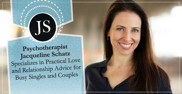 Psychotherapeut Jacqueline Schatz is gespecialiseerd in praktisch liefdes- en relatieadvies voor drukke singles en stellen