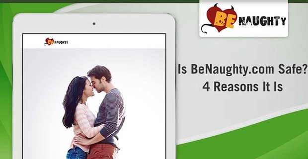 ¿Es seguro BeNaughty.com? 4 razones por las que es