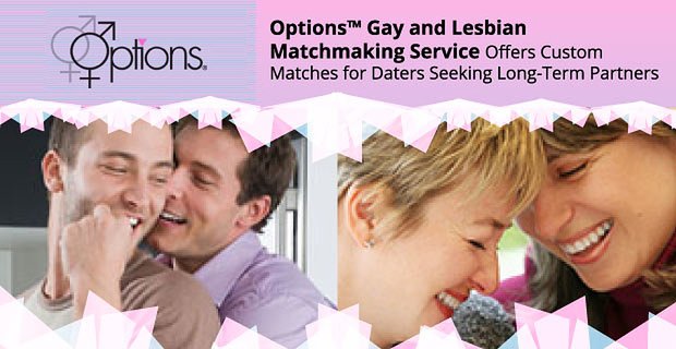 Optionen Gay and Lesbian Matchmaking Service bietet benutzerdefinierte Matches für Dates, die langfristige Partner suchen