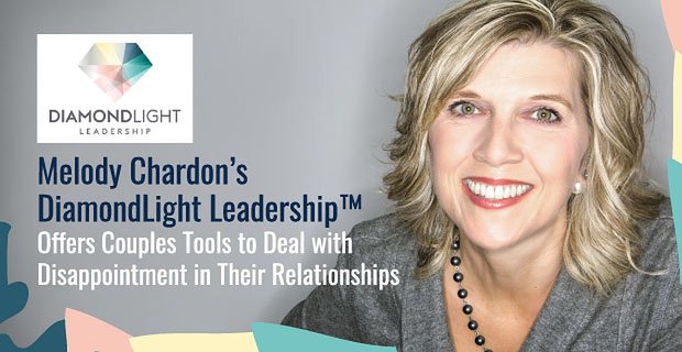 El liderazgo DiamondLight de Melody Chardon ofrece a las parejas herramientas para lidiar con la decepción en sus relaciones