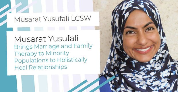 Musarat Yusufali bietet Frauen in Minderheitengruppen eine ganzheitliche Beziehungstherapie