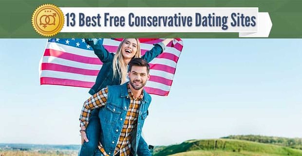 13 Najlepsze darmowe konserwatywne serwisy randkowe (2021)