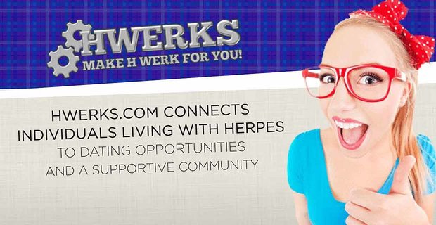 HWerks.com verbindt personen die met herpes leven, met datingmogelijkheden en een ondersteunende gemeenschap