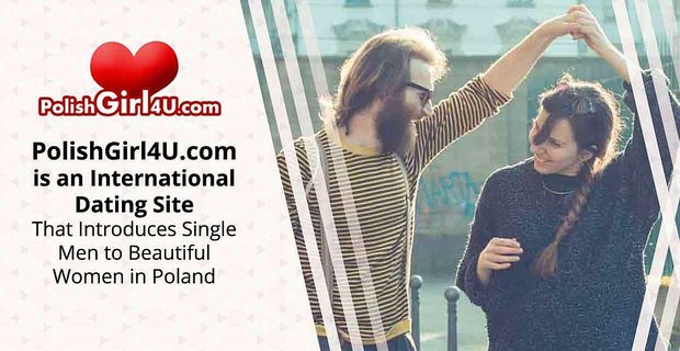 PolishGirl4U.com is een internationale datingsite die alleenstaande mannen kennis laat maken met mooie vrouwen in Polen