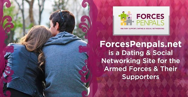 ForcesPenpals.net ofrece un sitio web de citas y redes sociales para las fuerzas armadas y sus partidarios