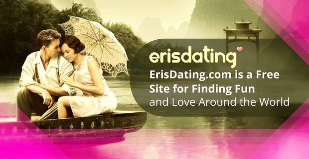 ErisDating.com es un sitio gratuito para encontrar diversión y amor en todo el mundo