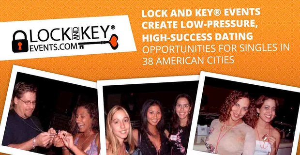 Imprezy Lock and Key® tworzą bezpretensjonalne, bardzo udane okazje randkowe dla singli w 38 amerykańskich miastach