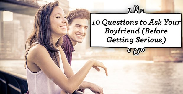 10 preguntas para hacerle a su novio (antes de ponerse serio)