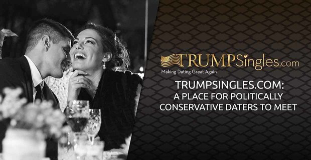 TrumpSingles.com: Un lieu de rencontre pour les rendez-vous politiquement conservateurs