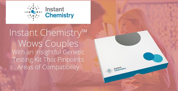 Instant Chemistry begeistert Paare mit einem aufschlussreichen Gentest-Kit, das Kompatibilitätsbereiche aufzeigt