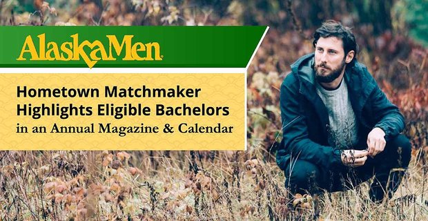 Susie’s AlaskaMen: Hometown Matchmaker podkreśla kwalifikujących się kawalerów w corocznym czasopiśmie i kalendarzu