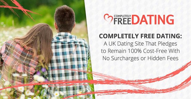 Völlig kostenloses Dating: Eine britische Dating-Site, die sich verpflichtet, 100% kostenlos ohne Zuschläge oder versteckte Gebühren zu bleiben