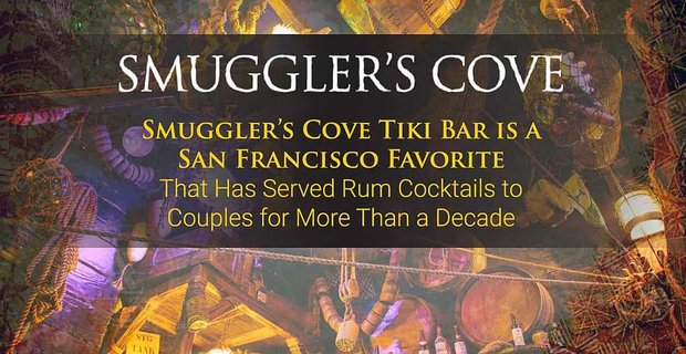Smuggler’s Cove Tiki Bar es un favorito de San Francisco que ha servido cócteles de ron a parejas durante más de una década
