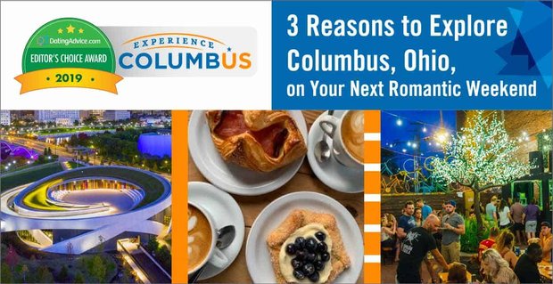 Premio Editor’s Choice: 3 motivi per esplorare Columbus, Ohio, nel tuo prossimo weekend romantico