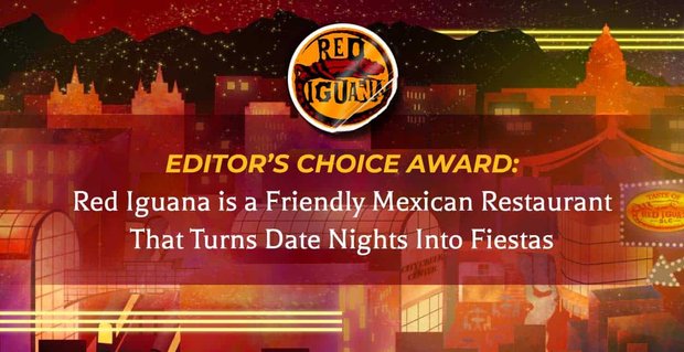 Premio Editor’s Choice: Red Iguana es un restaurante mexicano amigable que convierte las citas nocturnas en fiestas