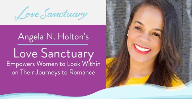 Sanktuarium miłości Angeli N. Holton daje kobietom możliwość spojrzenia w głąb swoich podróży do romansu