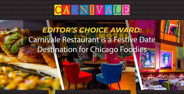 Editor’s Choice Award: Das Carnivale Restaurant ist ein festliches Date für Chicago Foodies