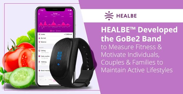 HEALBE ha sviluppato la banda GoBe2 per misurare la forma fisica e motivare individui, coppie e famiglie a mantenere uno stile di vita attivo