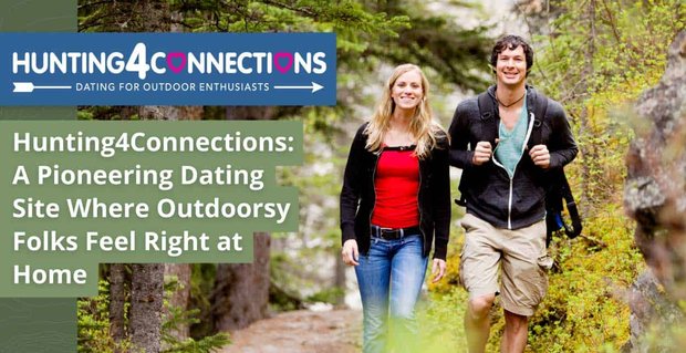 Hunting4Connections: pionierska strona randkowa, w której ludzie na świeżym powietrzu czują się jak w domu
