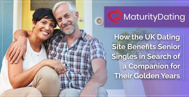 MaturityDating: Comment le site de rencontre britannique profite aux célibataires seniors à la recherche d’un compagnon pour leurs années d’or