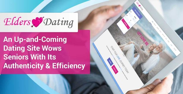 EldersDating.com: Eine aufstrebende Dating-Site begeistert Senioren mit ihrer Authentizität und Effizienz