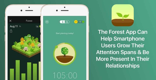 Aplikacja Forest może pomóc użytkownikom smartfonów zwiększyć ich koncentrację i być bardziej obecnymi w ich związkach