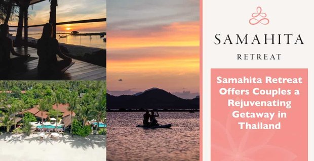 Editor’s Choice Award: Samahita Retreat biedt koppels een verkwikkende vakantie in Thailand