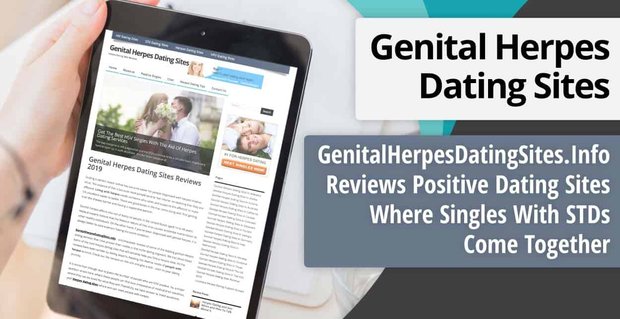 GenitalHerpesDatingSites.Info Bewertungen Positive Dating-Sites, auf denen Singles mit sexuell übertragbaren Krankheiten zusammenkommen