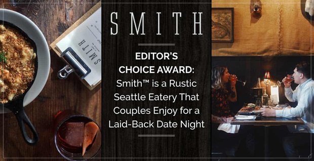 Editor’s Choice Award: Smith is een rustieke eetgelegenheid in Seattle waar koppels genieten van een ontspannen date-avond