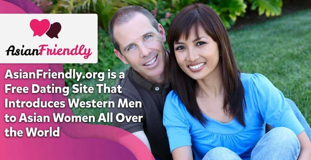 AsianFriendly.org es un sitio de citas gratuito que presenta a los hombres occidentales a las mujeres asiáticas de todo el mundo