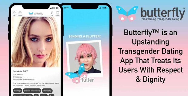 Butterfly is een oprechte transgender dating-app die zijn gebruikers met respect en waardigheid behandelt