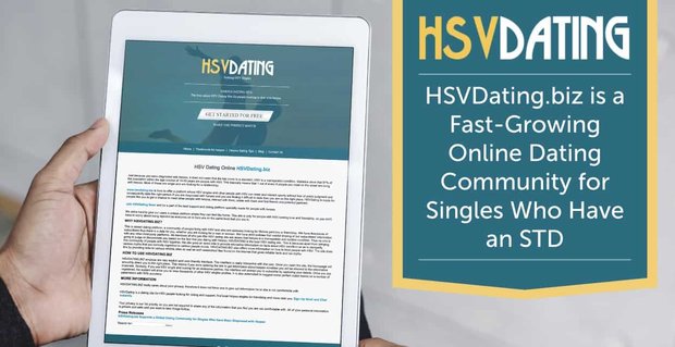 HSVDating.biz, STD’si Olan Bekarlar için Hızlı Büyüyen bir Çevrimiçi Arkadaşlık Topluluğudur