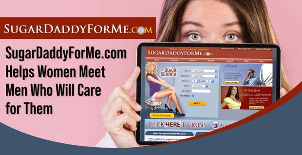 SugarDaddyForMe.com helpt vrouwen mannen te ontmoeten die voor hen zullen zorgen