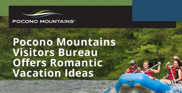 Das Besucherbüro der Pocono Mountains bietet romantische Urlaubsideen, damit Paare ihre Beziehungen aufpeppen können