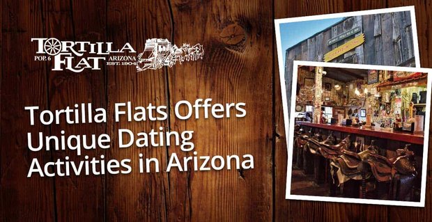 Prix du choix de l’éditeur: Tortilla Flat propose des activités de rencontres uniques en Arizona