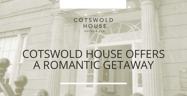 Premio Editor’s Choice: Cotswold House offre una fuga romantica di una notte di appuntamento