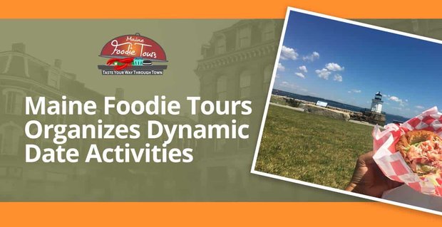 Maine Foodie Tours organisiert dynamische Date-Aktivitäten für Feinschmecker