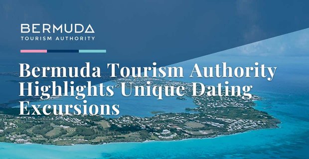 Urząd Turystyki Bermudów podkreśla wyjątkowe wycieczki randkowe na wyspie